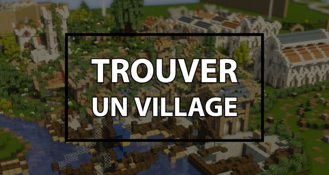 Comment Trouver Un Village Sur Minecraft Minecraft Fr