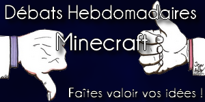 Débat Hebdomadaire Minecraft #7
