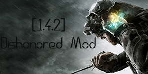 [1.4.2] Dishonored mod