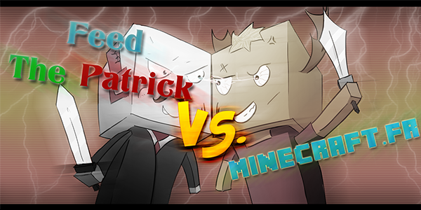 Minecraft.fr VS Feed The Patrick