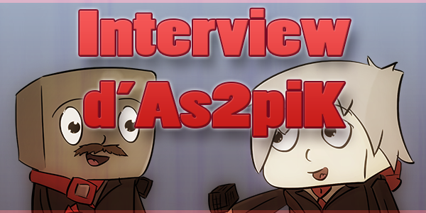Interview d’As2Pik