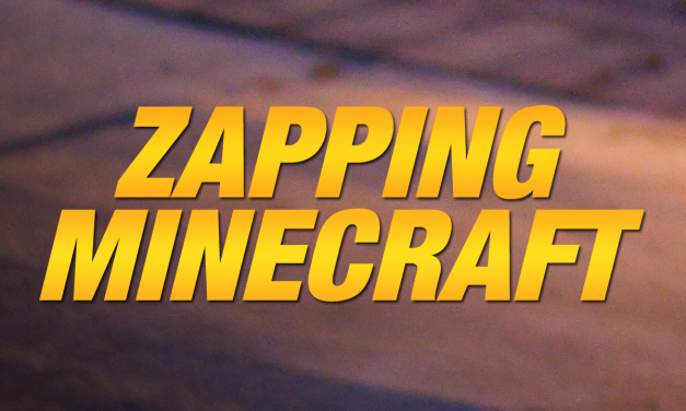 Zapping Minecraft #1