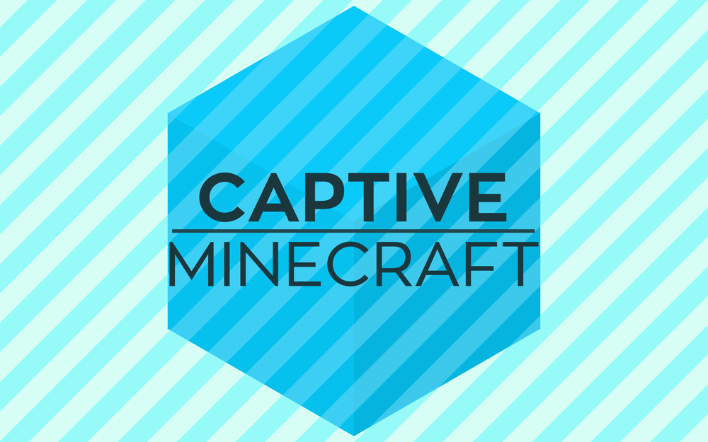 Captive Minecraft