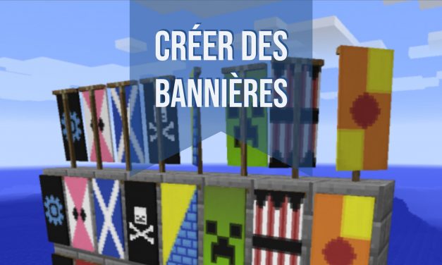 Création de bannières et motifs dans Minecraft