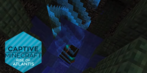 Captive Minecraft 3 « Rise of Atlantis »