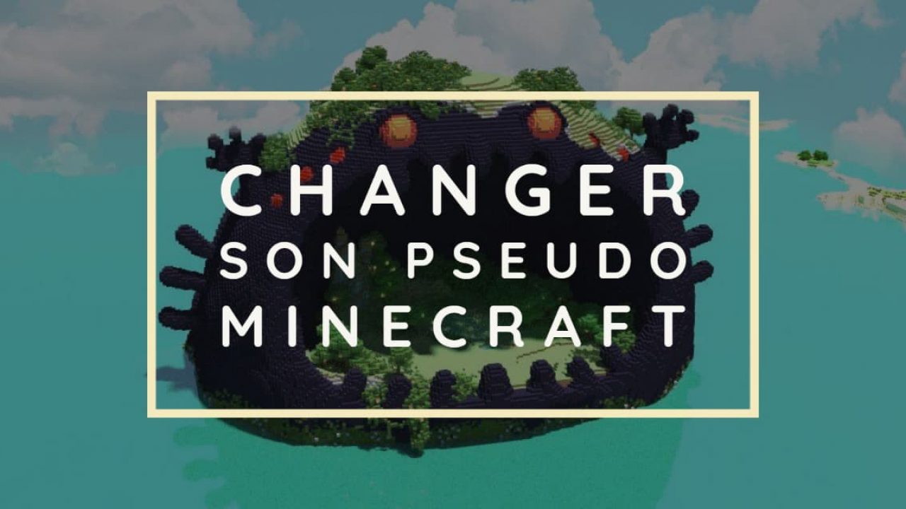 Comment Changer Son Pseudo Minecraft Minecraft Fr