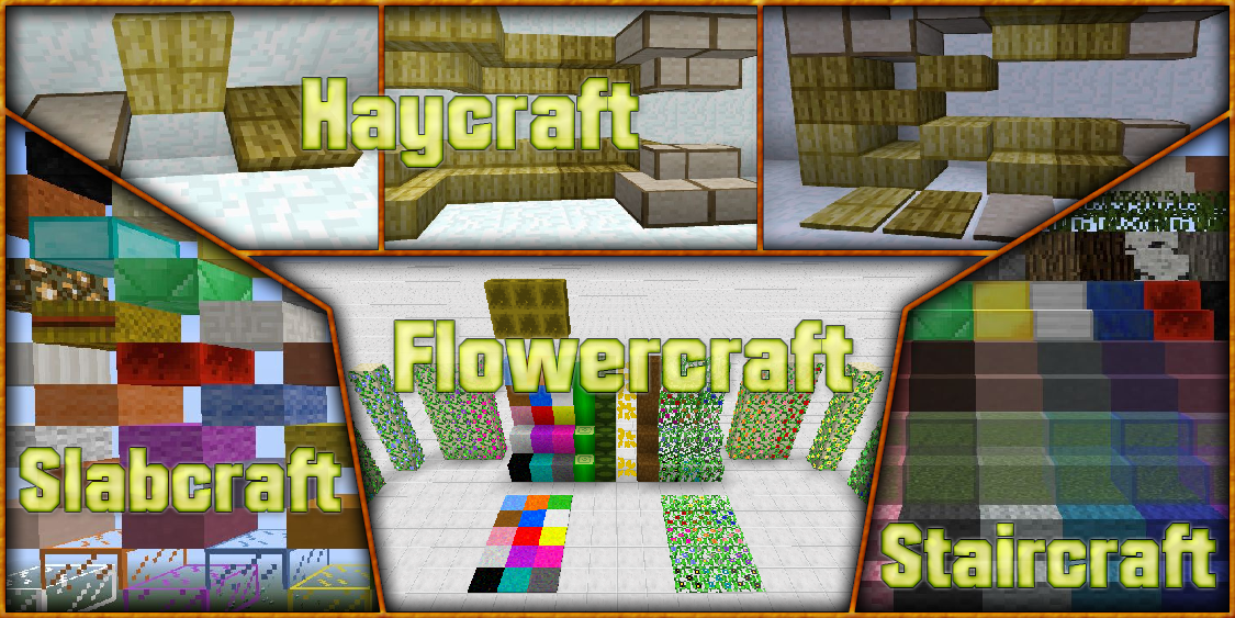 [1.7.10]Flowercraft, Staircraft, Slabcraft, Haycraft