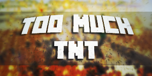[Mod] Too Much TNT – 1.7.10 → 1.12.2