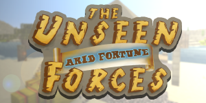 The Unseen Forces – Arid Fortune