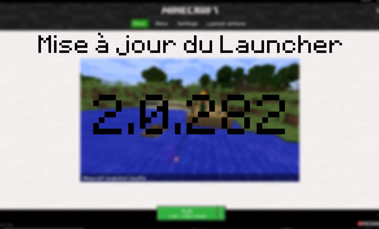 Mise à jour • Mise à jour 2.0.282 du Launcher • Minecraft.fr