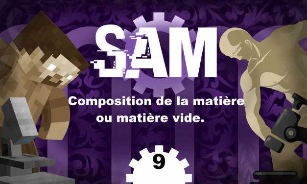 [SAM#9] – Composition de la matière, ou matière vide.