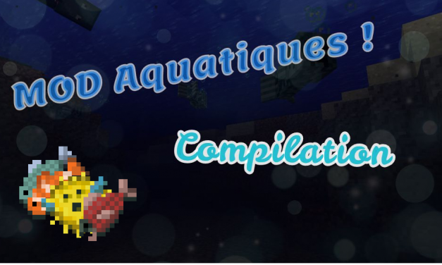 Des mods aquatiques !