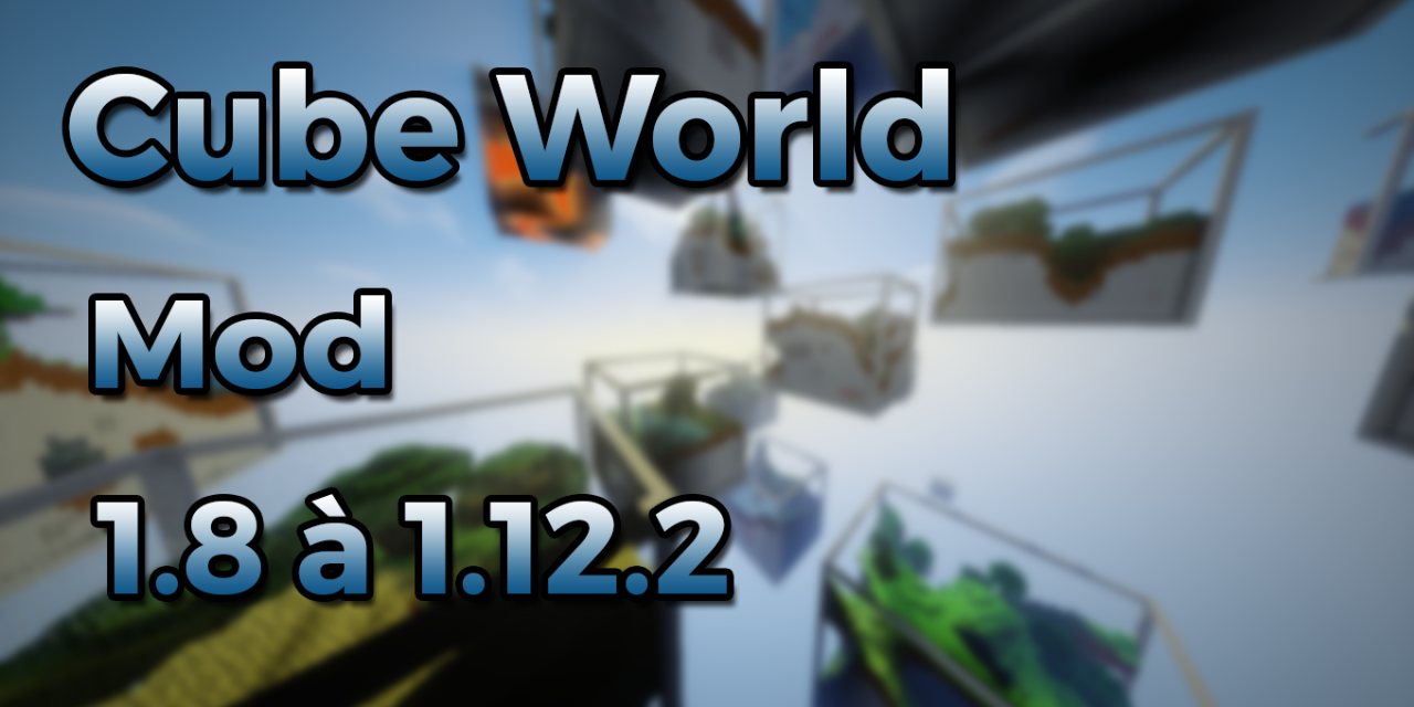 Cube World – Nouvelle génération de map !