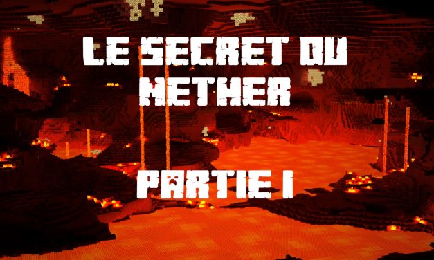 Le secret du Nether – Partie 1