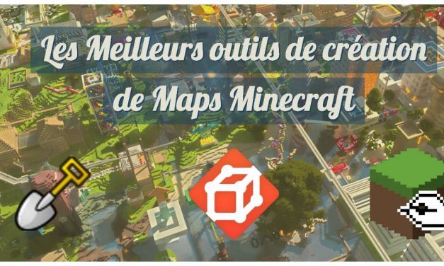 Les meilleurs outils de création de Maps Minecraft