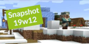 Minecraft 1.14 : Snapshot 19w12b