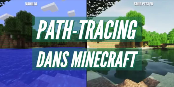 Du path-tracing dans Minecraft