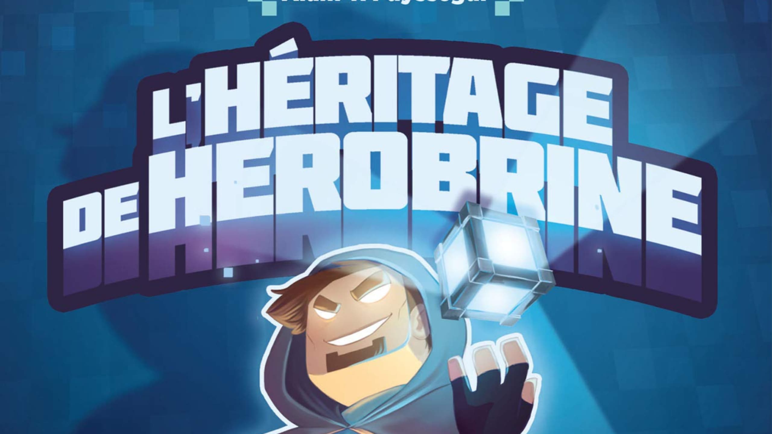 L'héritage de Herobrine - Livre Enigme / Aventure Minecraft