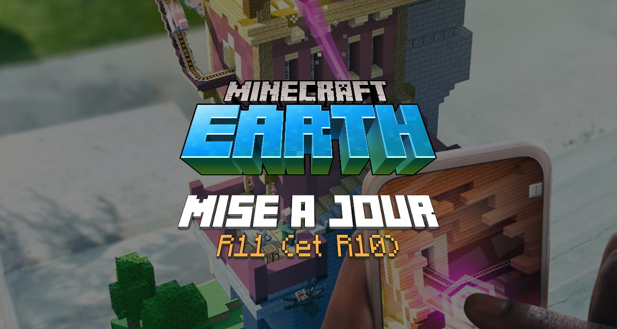Minecraft Earth : Mise à jour R11 (et R10)