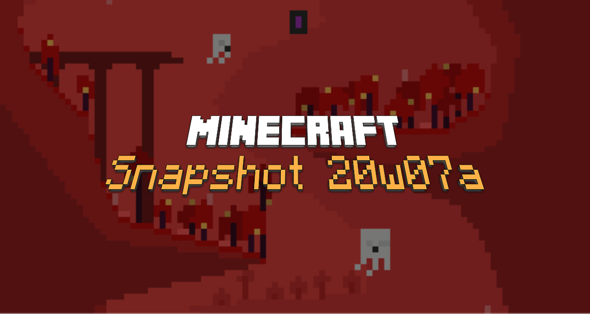 Snapshot 20w07a : Minecraft 1.16