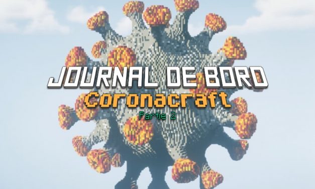 Journal de bord Partie 2 : Coronacraft