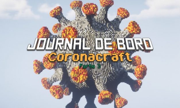 Journal de bord Partie 3 : Coronacraft