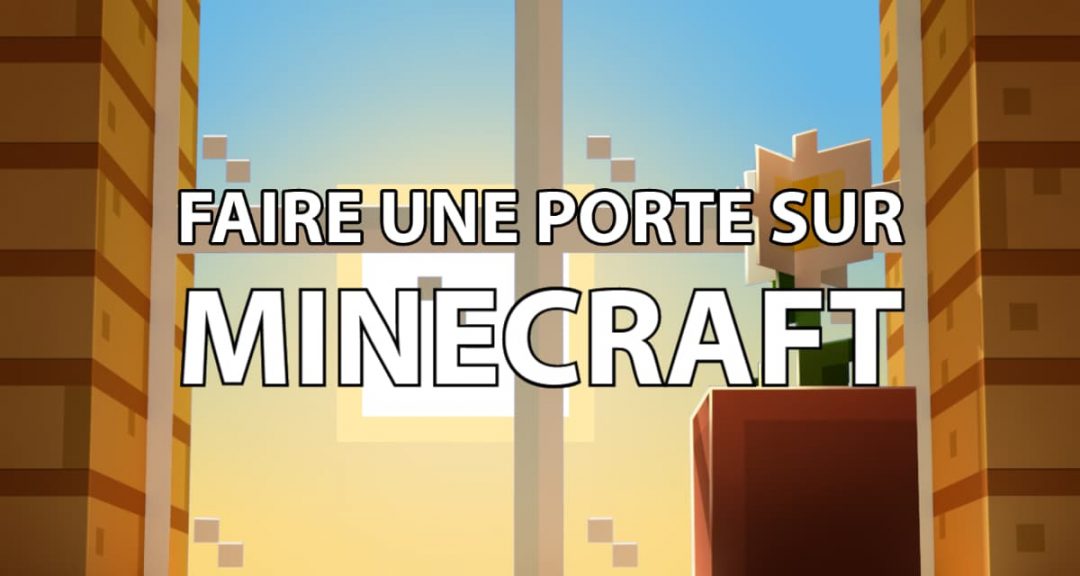 Comment faire une porte sur Minecraft ? Minecraft.fr