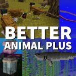 [Mod] Better Animals Plus – 1.12.2 → 1.19.2