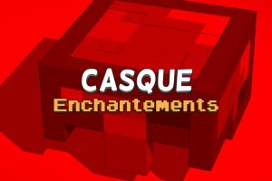 Casque – Liste des meilleurs enchantement Minecraft liste enchantement casque minecraft