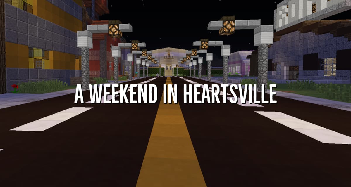 A Weekend in Heartsville - Map Minecraft - 1.9