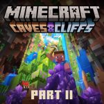 Minecraft 1.18 "Caves and Cliffs" Partie 2 : la date de sortie annoncée