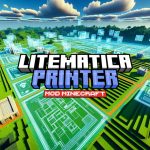 Litematica Printer : Construction Automatisée – Mod Minecraft – 1.17.1 → 1.20.4