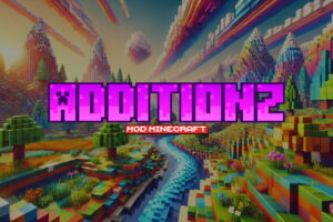AdditionZ : Fonctionnalités et Surprises – Mod Minecraft - 1.19.2 → 1.21 additionz-mod-minecraft