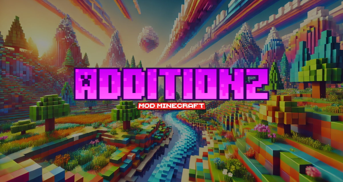 AdditionZ : Fonctionnalités et Surprises – Mod Minecraft – 1.19.2 → 1.21