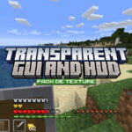 Transparent GUI and HUD : Jouez Sans Distraction – Pack de Texture Minecraft – 1.8 → 1.21