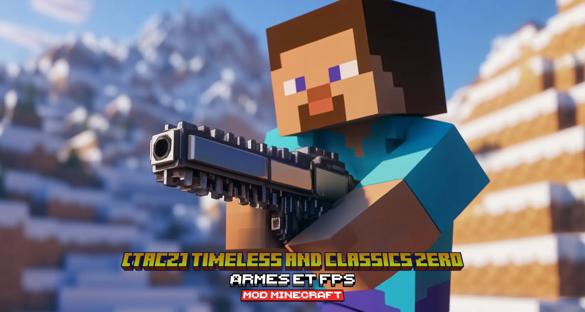 [TaCZ] Timeless and Classics Zero : Armes et FPS – Mod Minecraft – 1.18 → 1.21