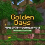 Golden Days : Nostalgie Visuelle – Pack de Texture Minecraft – 1.16 → 1.21