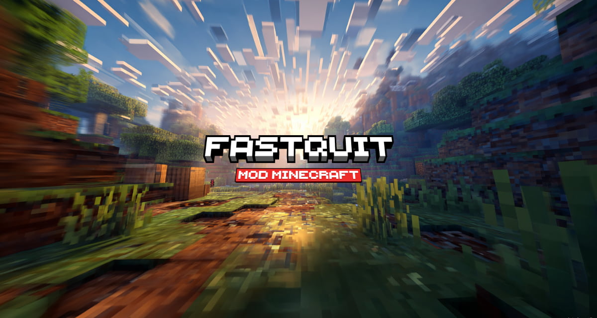 FastQuit : Quittez vos mondes sans attendre – Mod Minecraft – 1.17 → 1.21